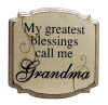 "My greatest blessings call me Grandma"